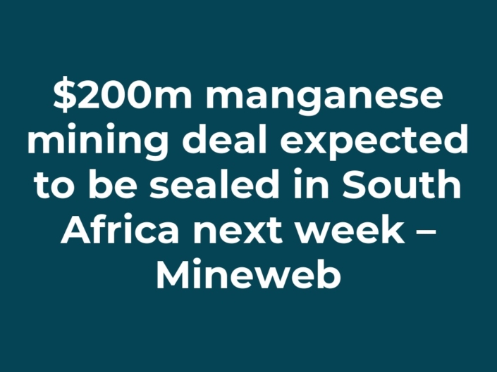 $200m manganese mining deal expected to be sealed in South Africa next week – Mineweb