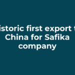 Historic first export to China for Safika company