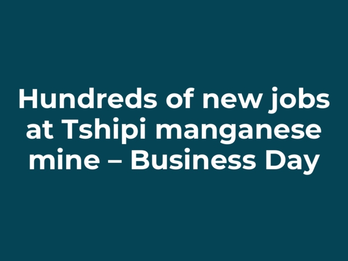 Hundreds of new jobs at Tshipi manganese mine – Business Day