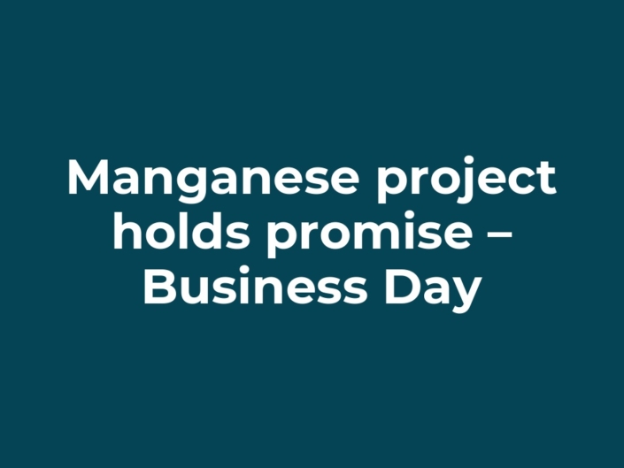 Manganese project holds promise – Business Day