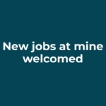 New jobs at mine welcomed