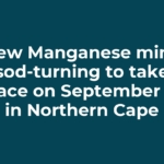 New Manganese mine sod-turning to take place on September 14 in Northern Cape