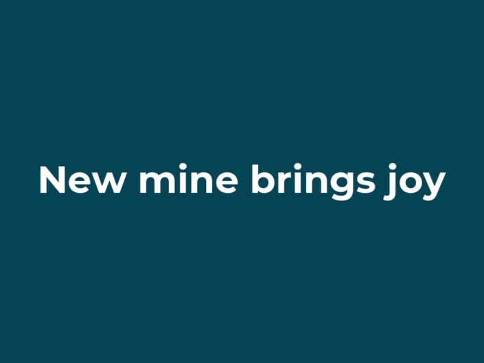 New mine brings joy