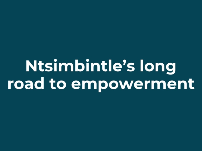 Ntsimbintle’s long road to empowerment