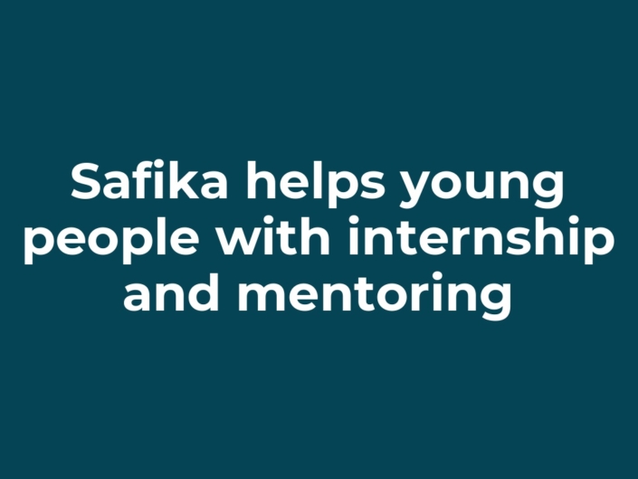 Safika helps young people with internship and mentoring